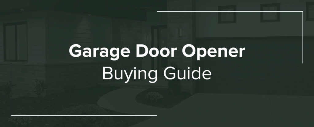 Garage Door Opener Buying Guide