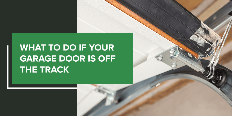 What to Do if Your Garage Door Is Off the Track